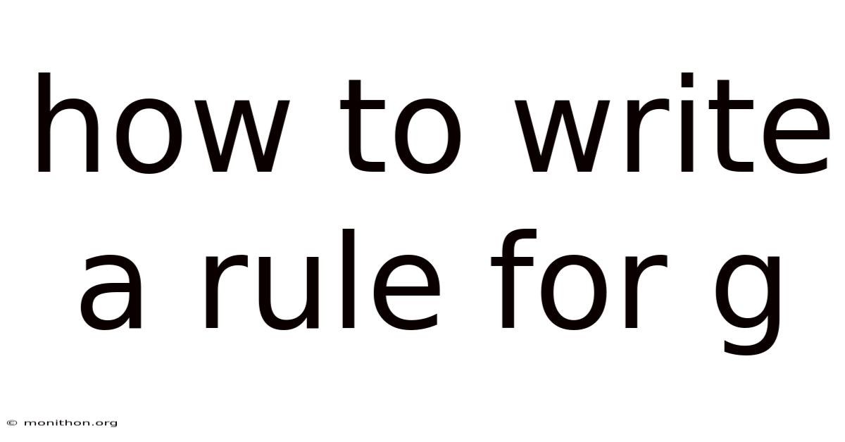 How To Write A Rule For G