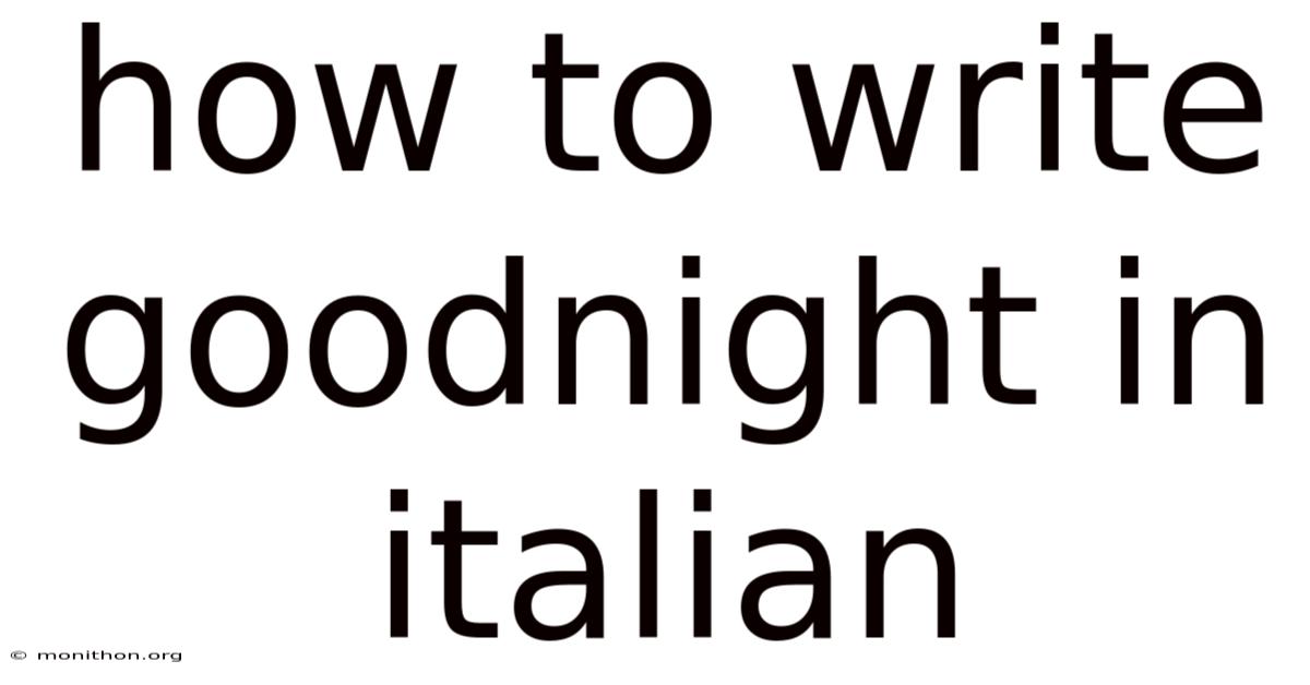 How To Write Goodnight In Italian