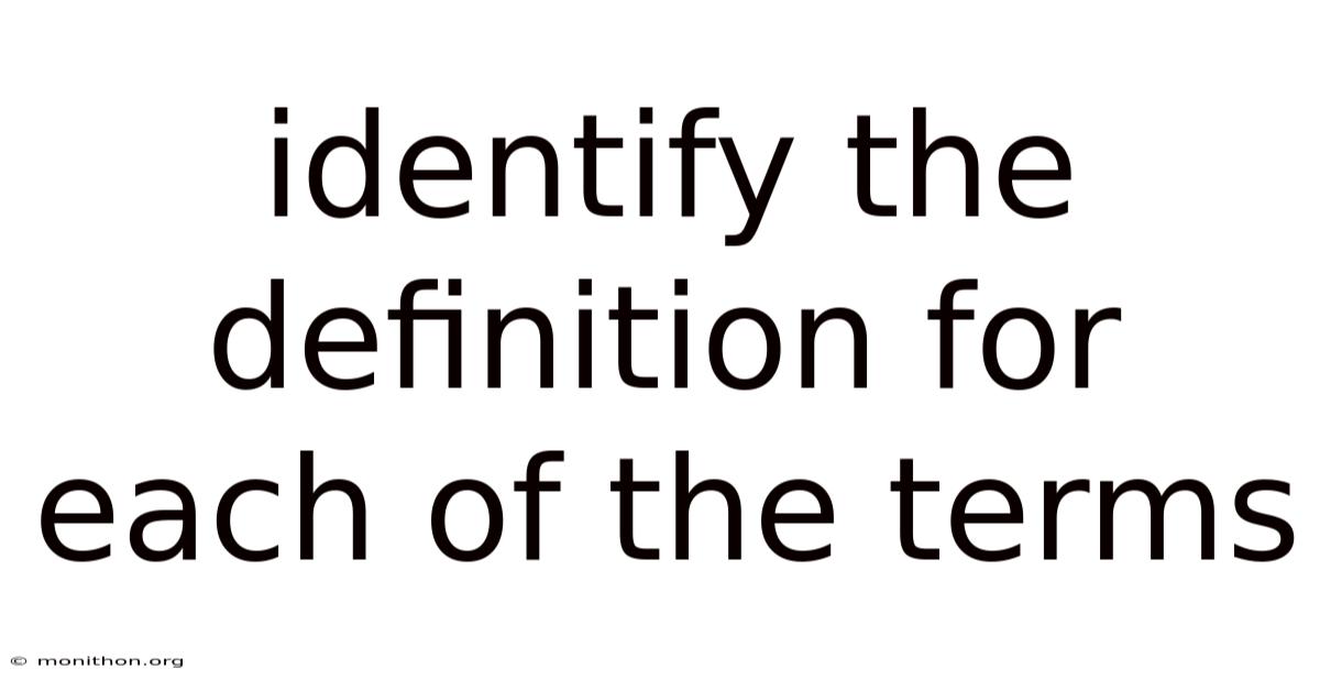 Identify The Definition For Each Of The Terms