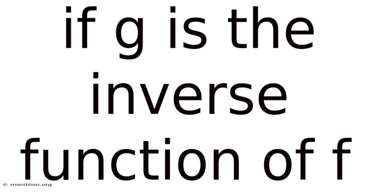 If G Is The Inverse Function Of F