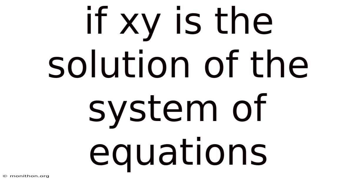 If Xy Is The Solution Of The System Of Equations