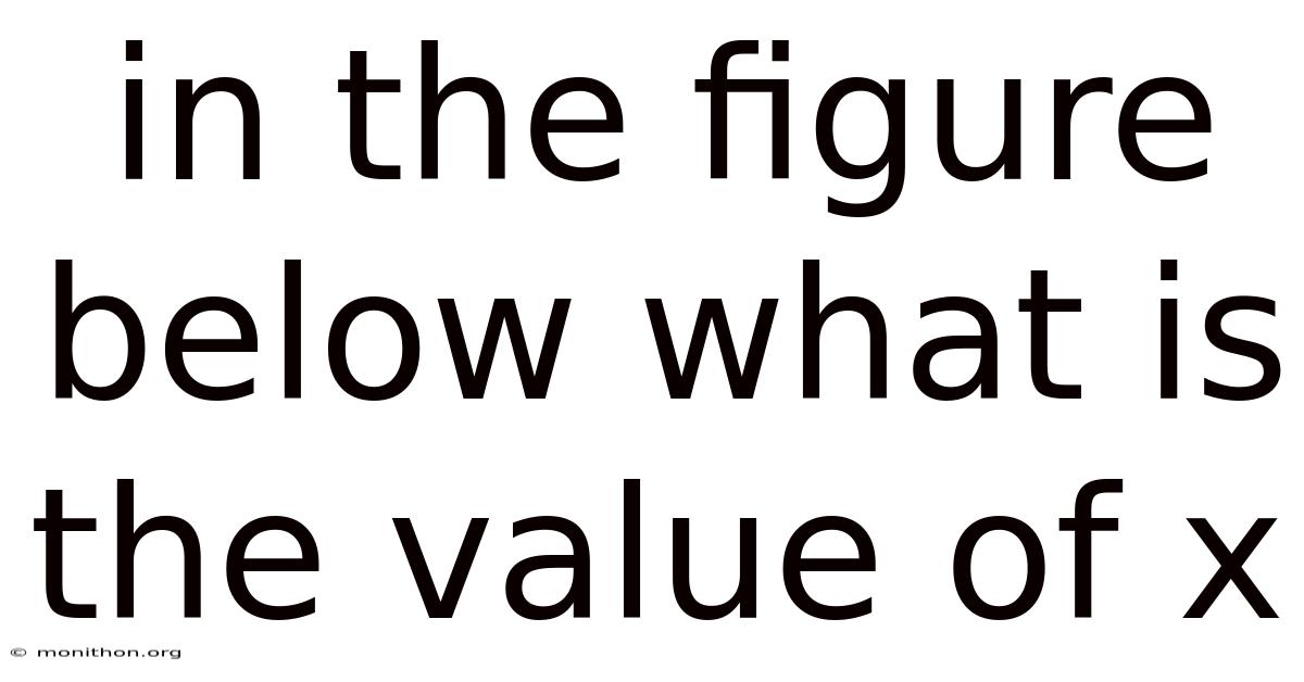 In The Figure Below What Is The Value Of X