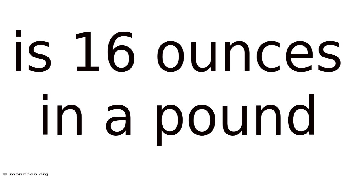 Is 16 Ounces In A Pound