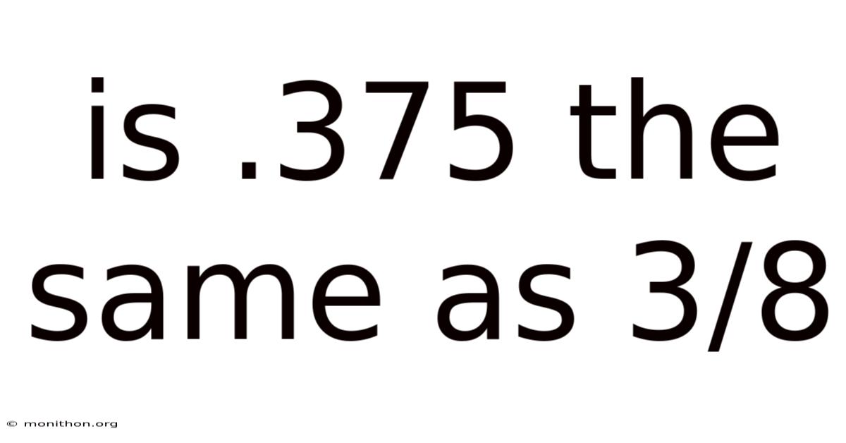 Is .375 The Same As 3/8