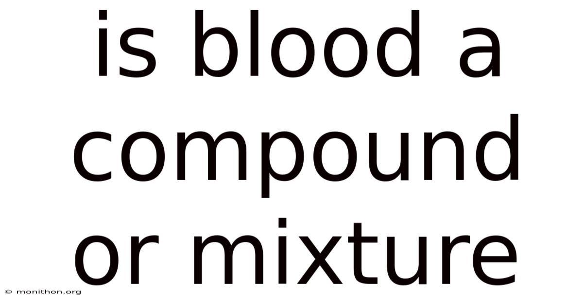 Is Blood A Compound Or Mixture