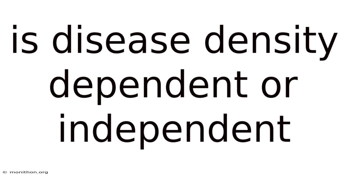 Is Disease Density Dependent Or Independent