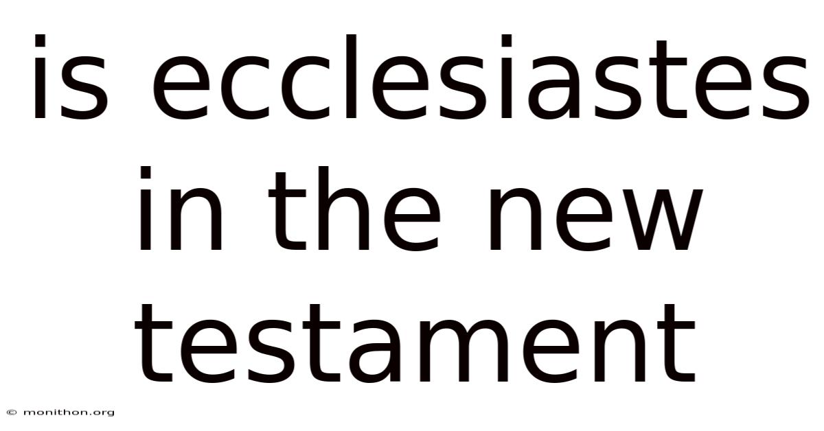 Is Ecclesiastes In The New Testament