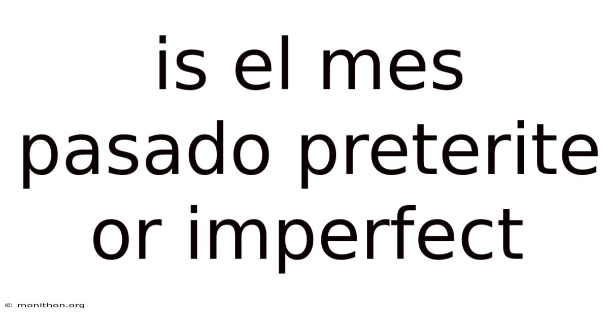 Is El Mes Pasado Preterite Or Imperfect