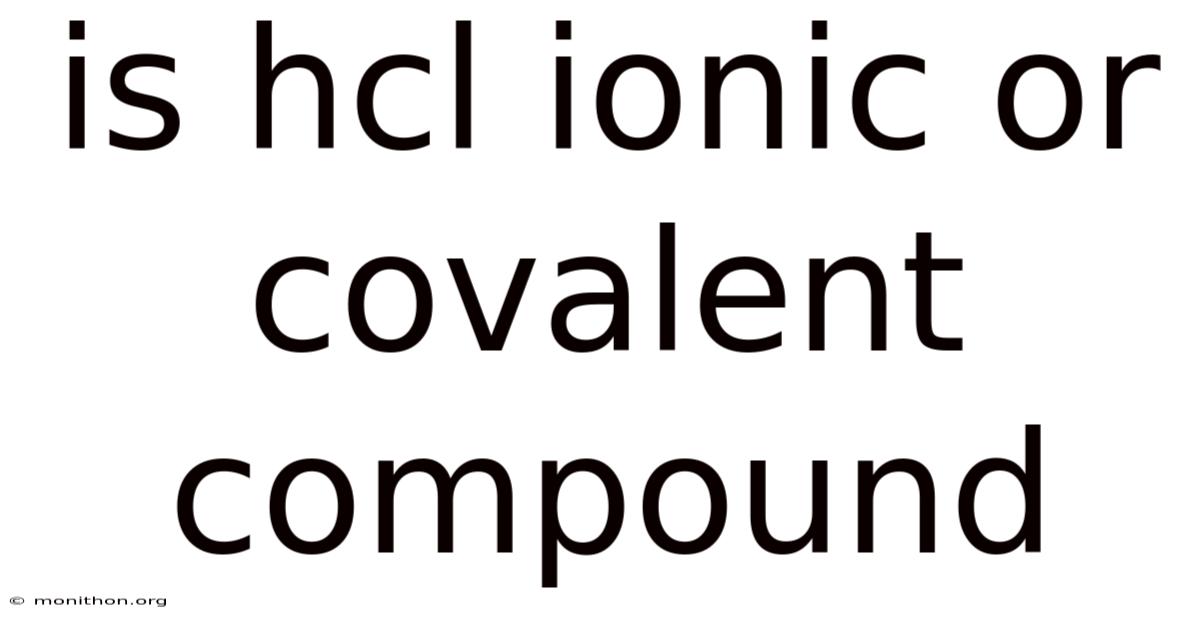 Is Hcl Ionic Or Covalent Compound