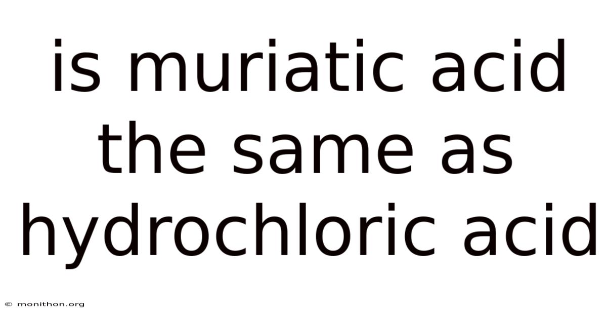 Is Muriatic Acid The Same As Hydrochloric Acid