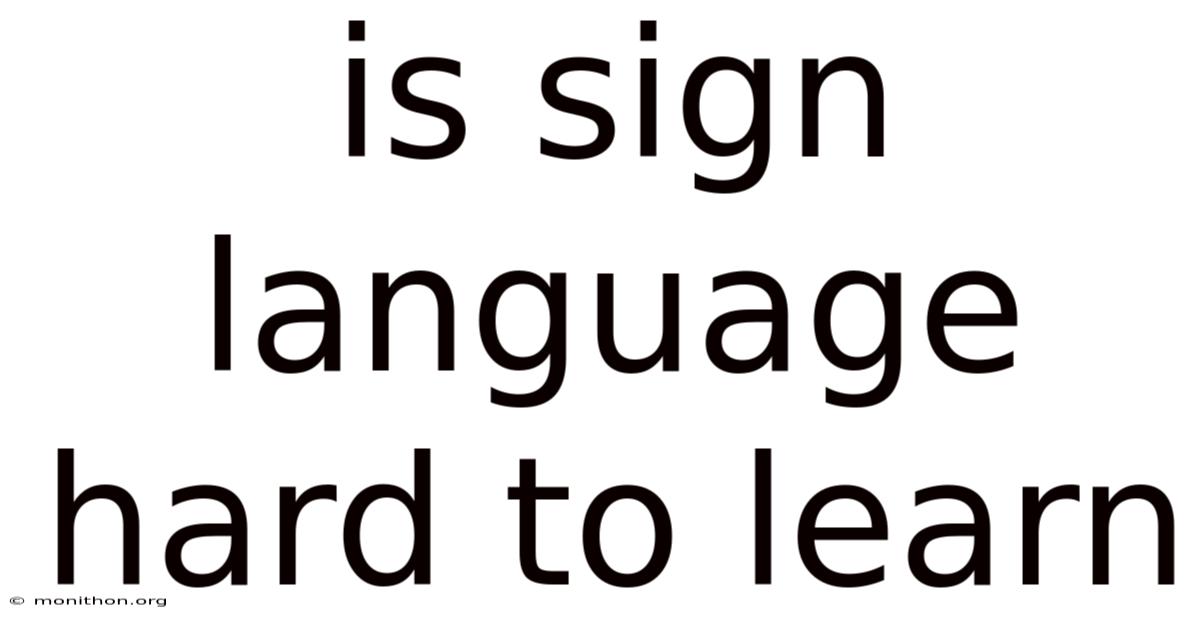Is Sign Language Hard To Learn