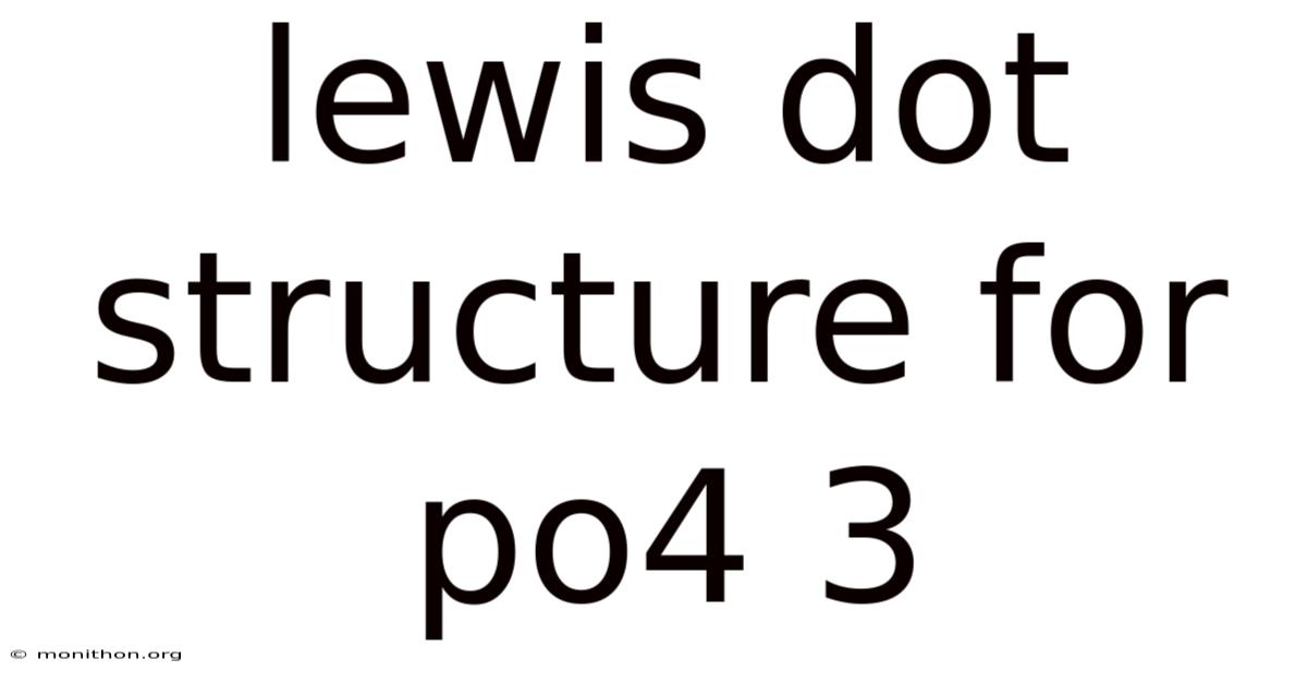 Lewis Dot Structure For Po4 3
