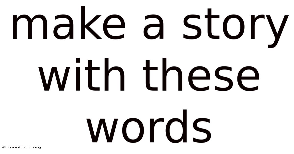 Make A Story With These Words