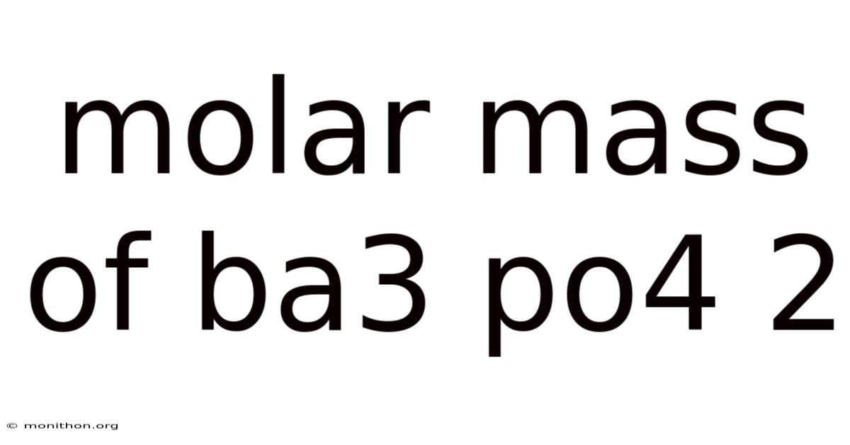 Molar Mass Of Ba3 Po4 2
