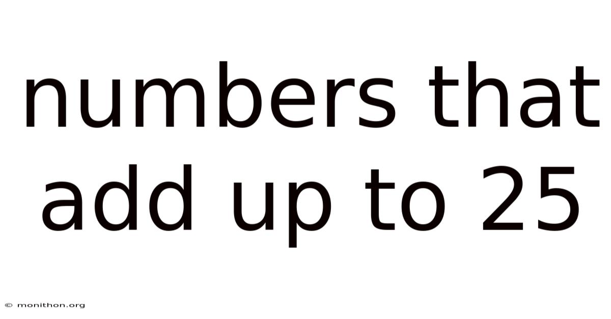 Numbers That Add Up To 25