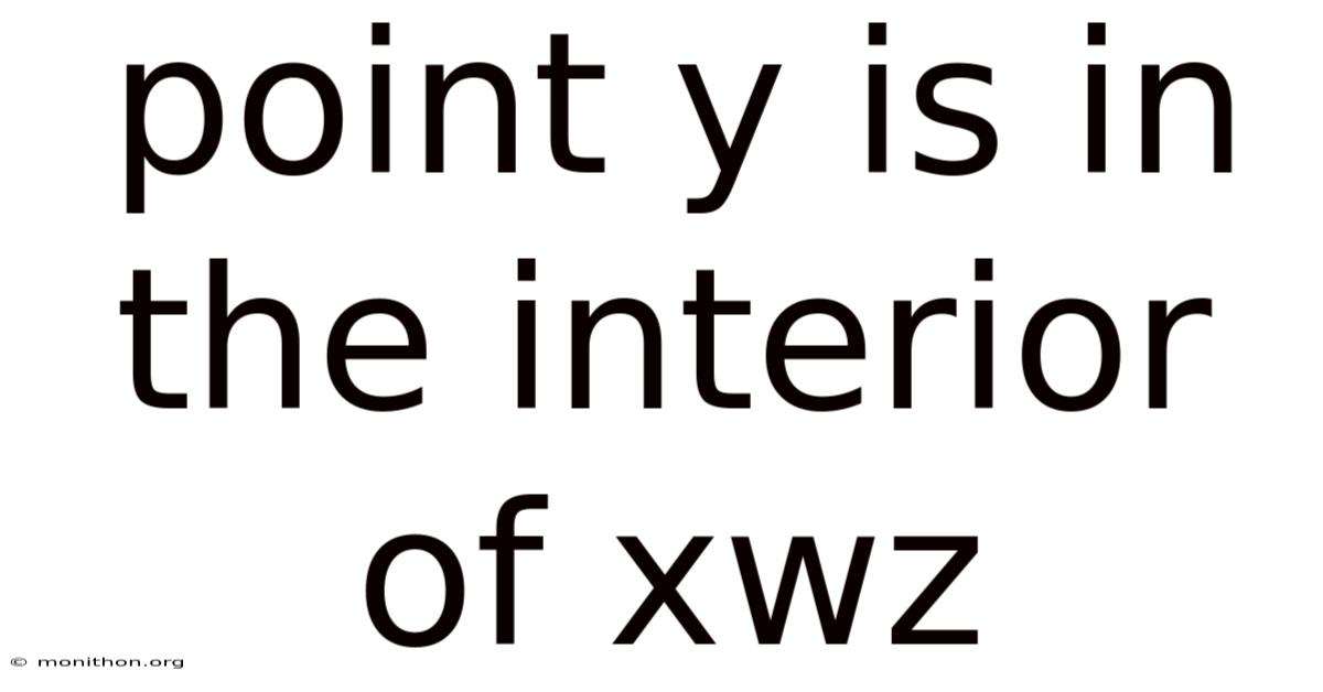 Point Y Is In The Interior Of Xwz
