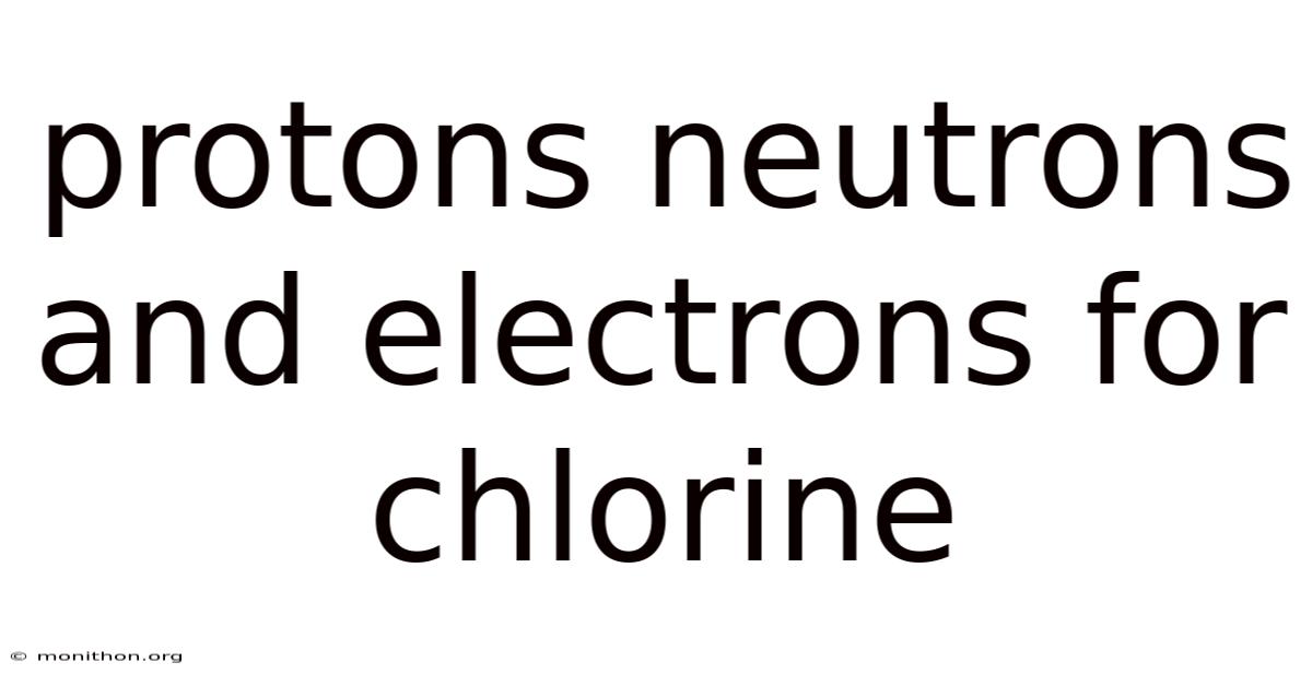 Protons Neutrons And Electrons For Chlorine