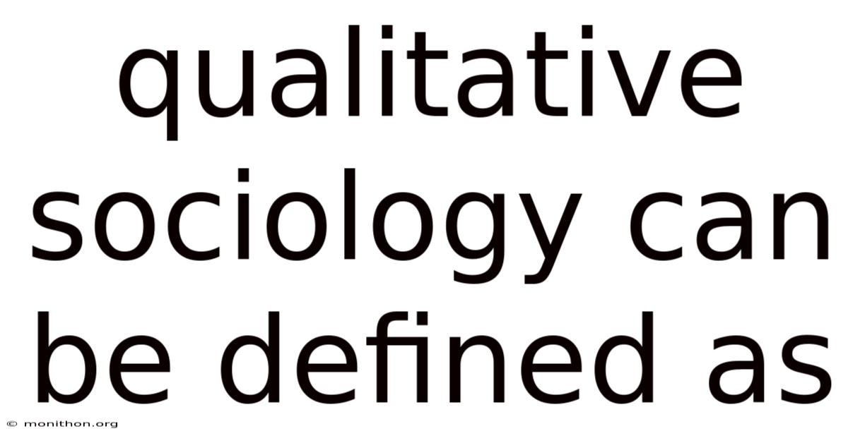 Qualitative Sociology Can Be Defined As