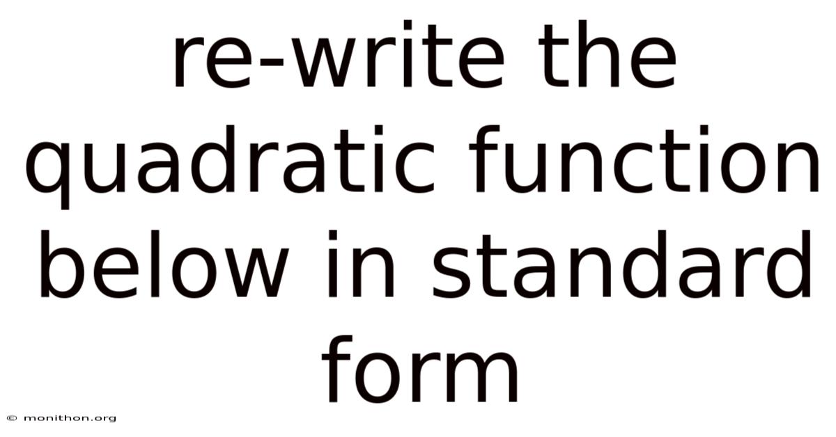 Re-write The Quadratic Function Below In Standard Form