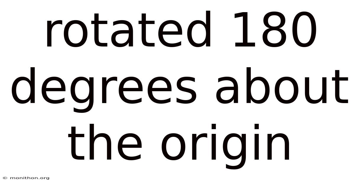 Rotated 180 Degrees About The Origin