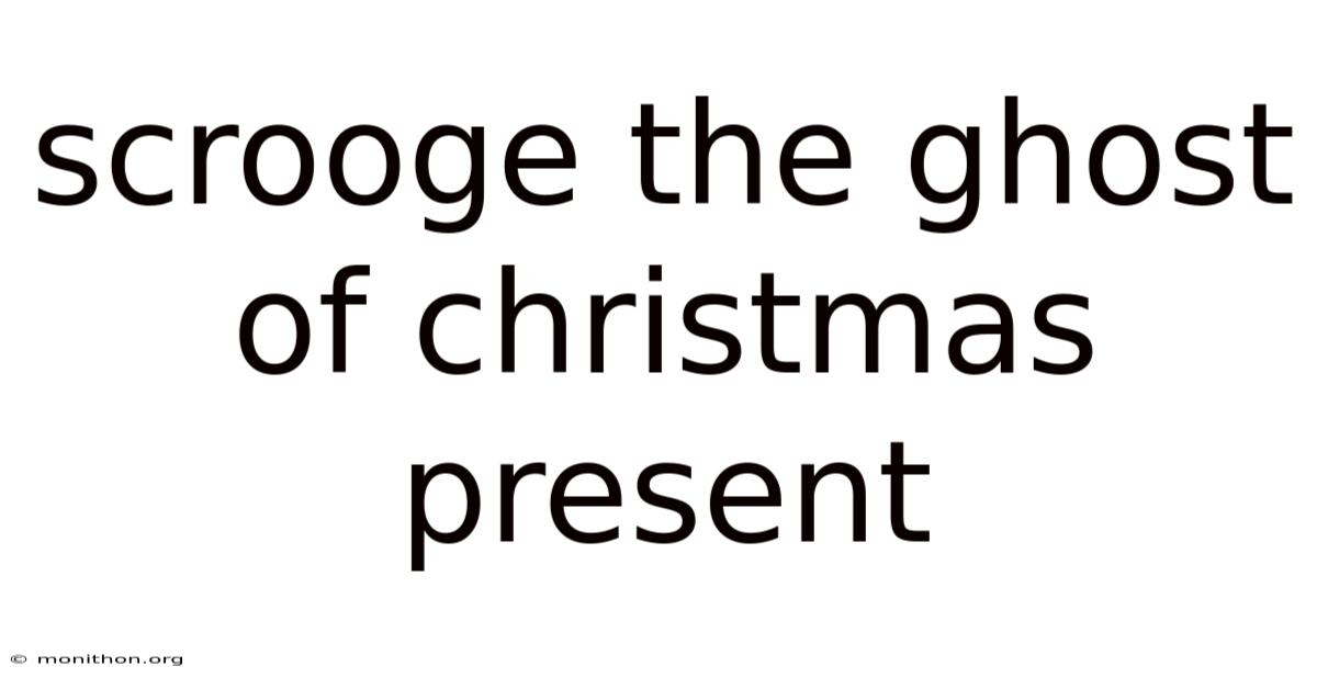 Scrooge The Ghost Of Christmas Present