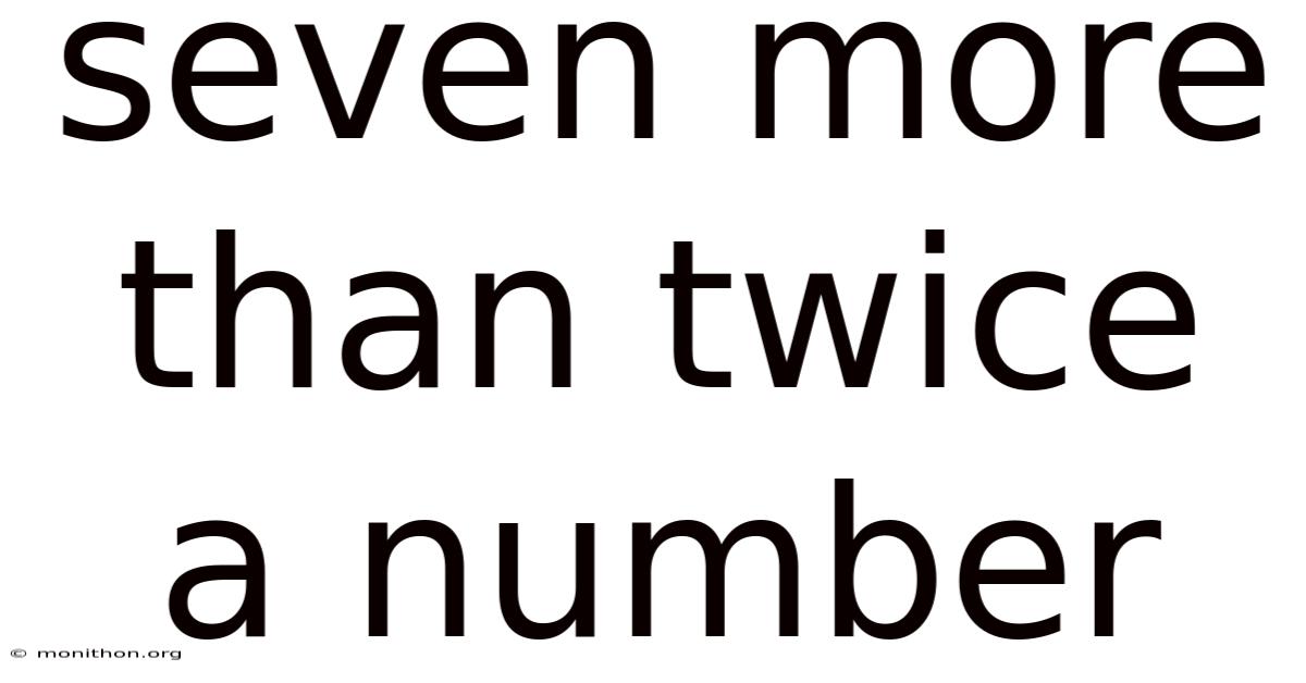 Seven More Than Twice A Number