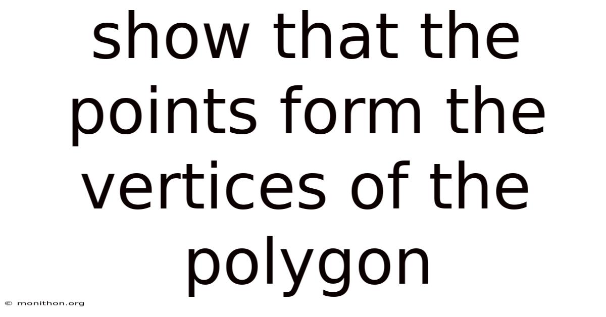 Show That The Points Form The Vertices Of The Polygon
