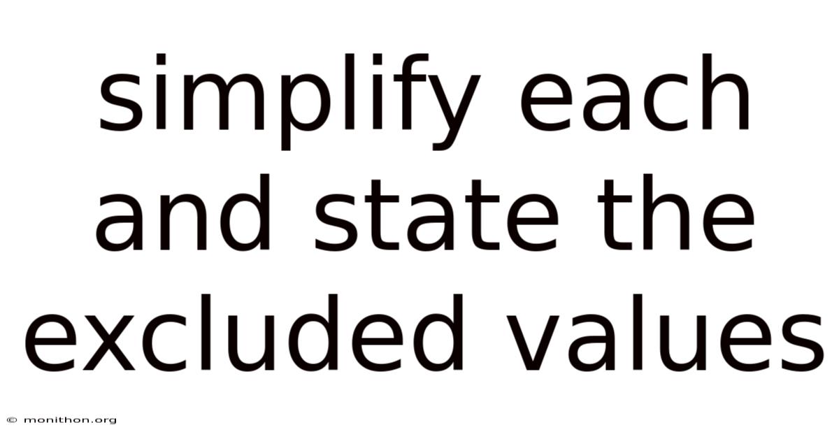 Simplify Each And State The Excluded Values