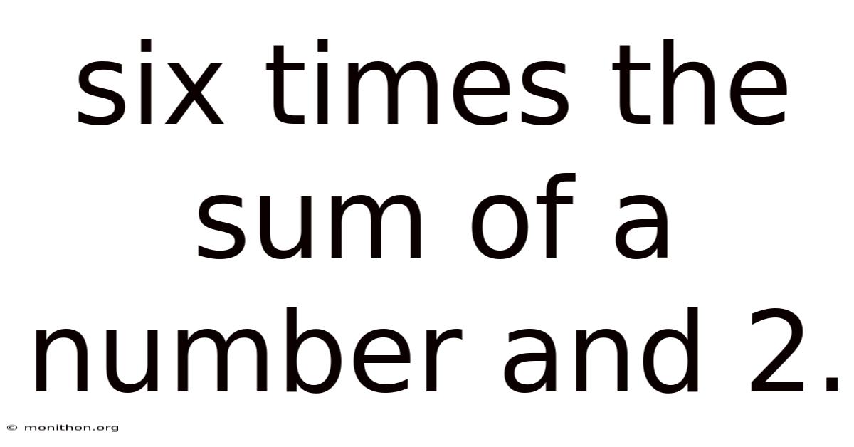 Six Times The Sum Of A Number And 2.