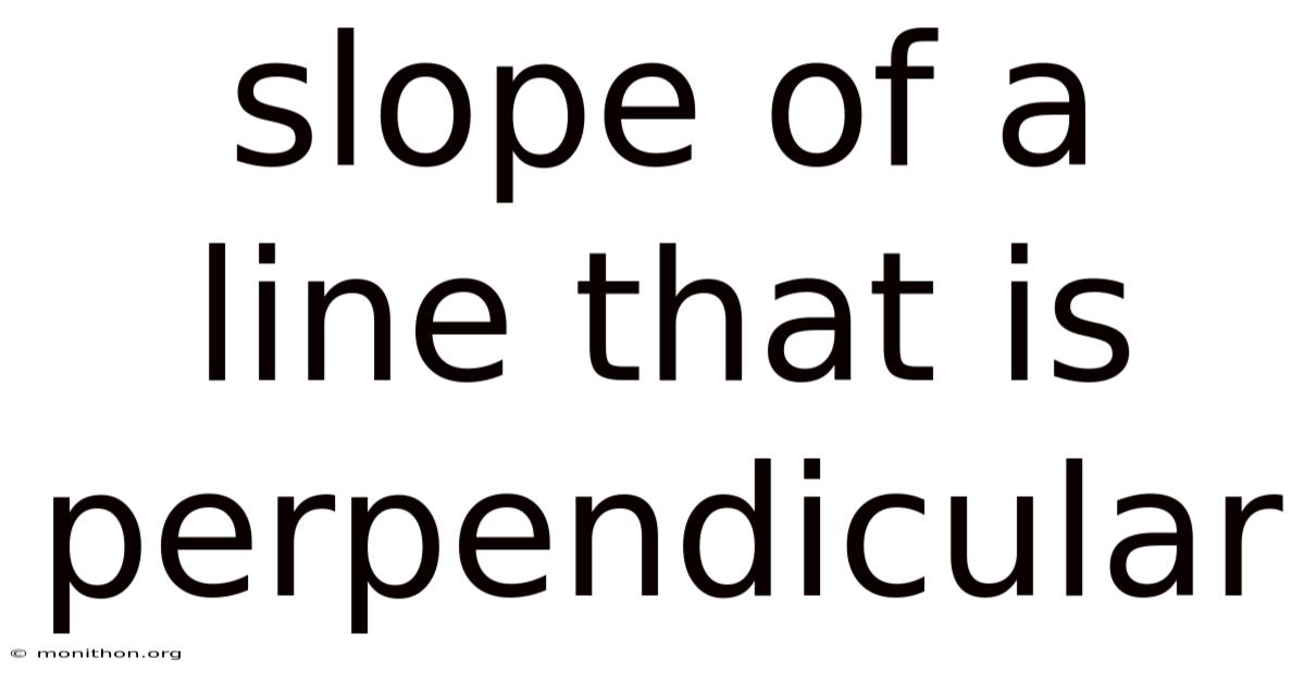 Slope Of A Line That Is Perpendicular
