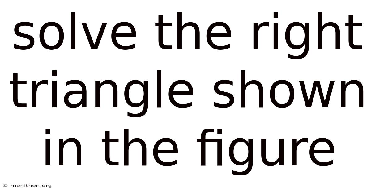 Solve The Right Triangle Shown In The Figure