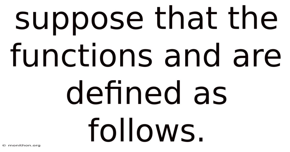 Suppose That The Functions And Are Defined As Follows.