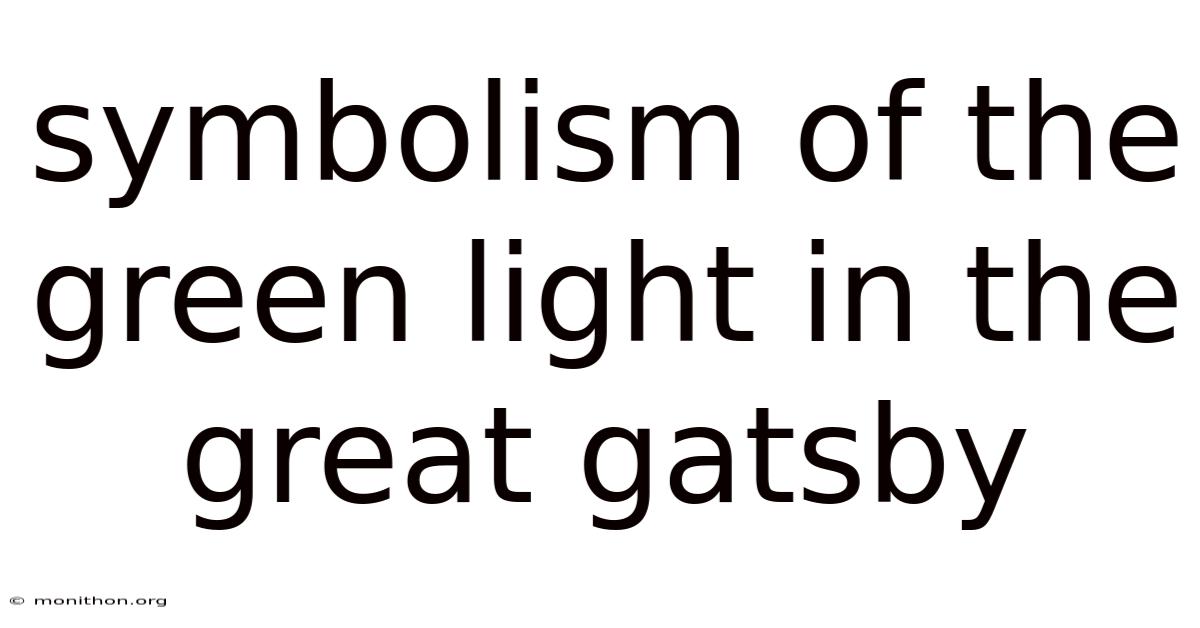 Symbolism Of The Green Light In The Great Gatsby