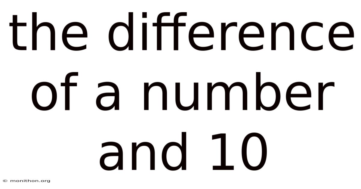 The Difference Of A Number And 10