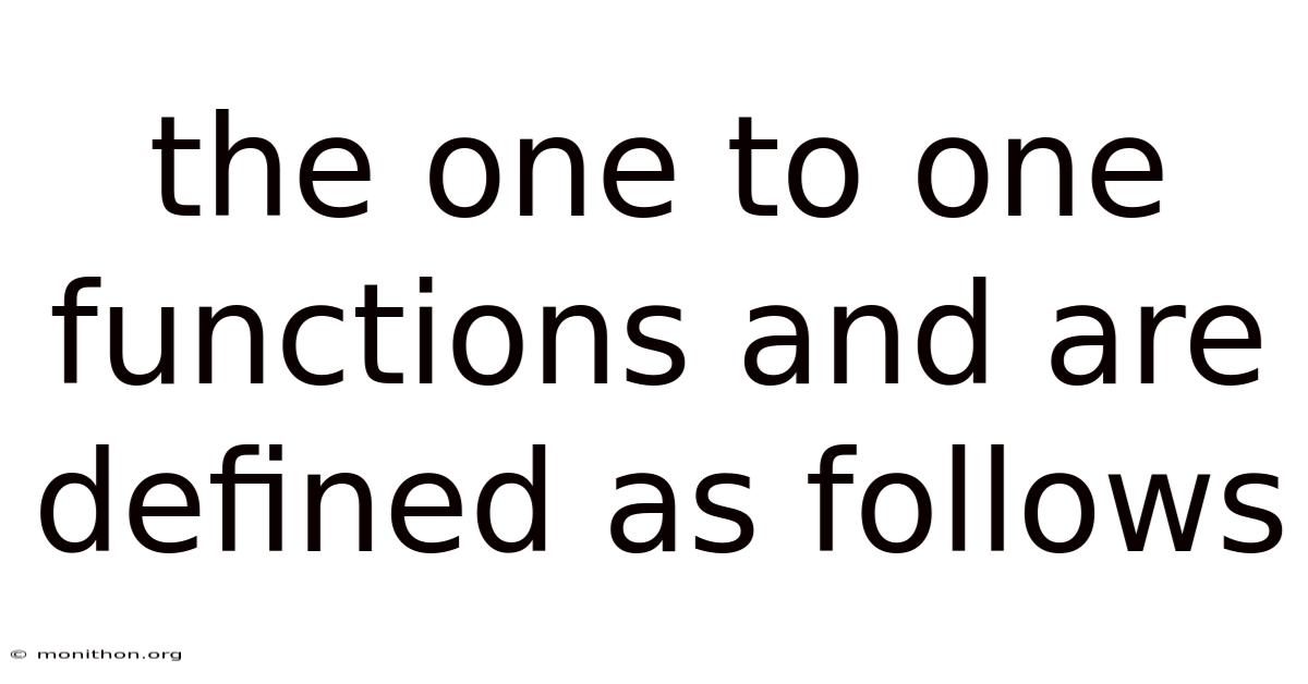 The One To One Functions And Are Defined As Follows