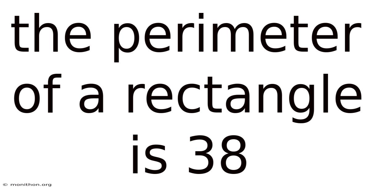 The Perimeter Of A Rectangle Is 38