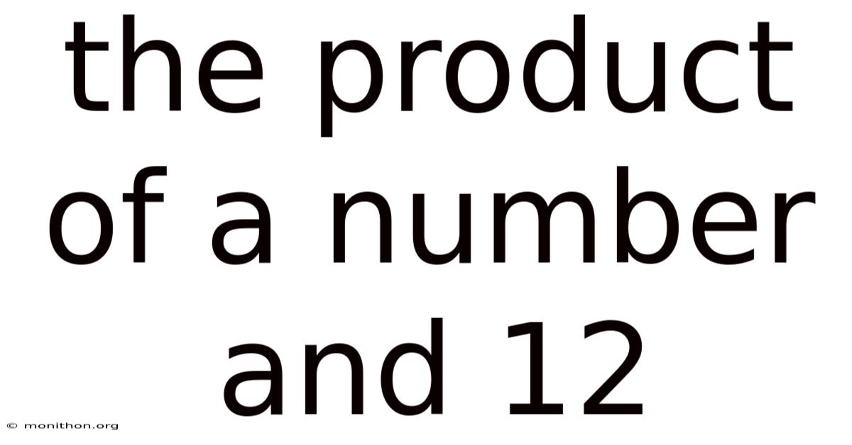 The Product Of A Number And 12