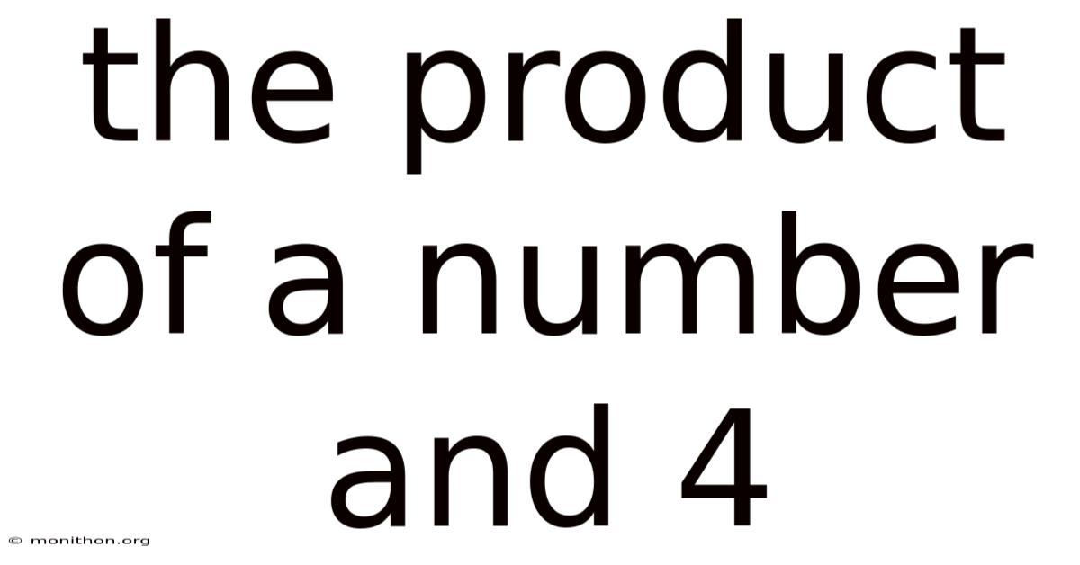 The Product Of A Number And 4