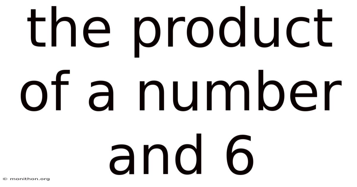 The Product Of A Number And 6