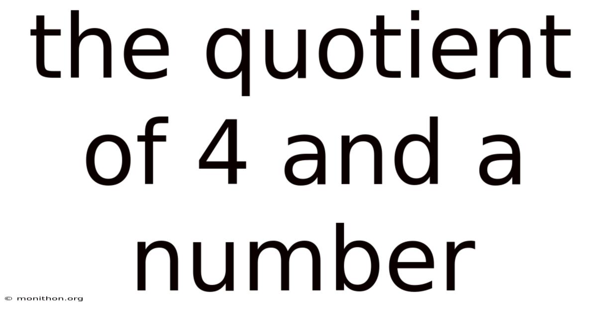 The Quotient Of 4 And A Number
