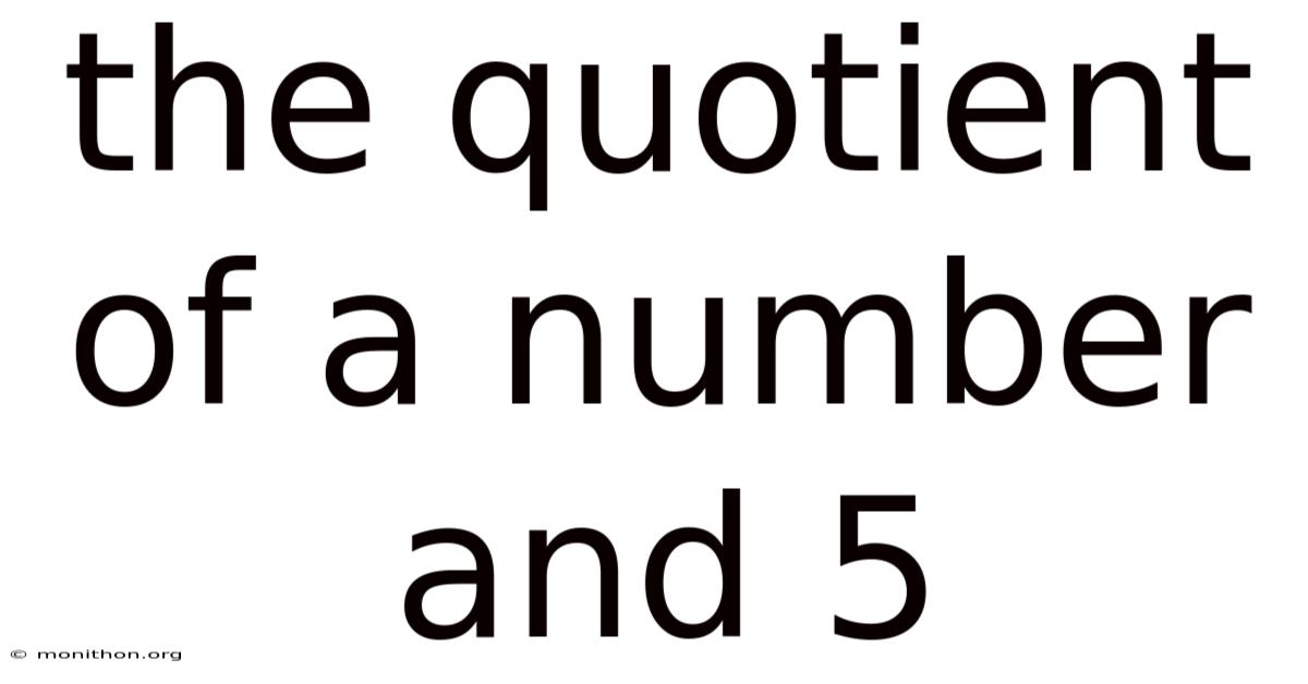 The Quotient Of A Number And 5