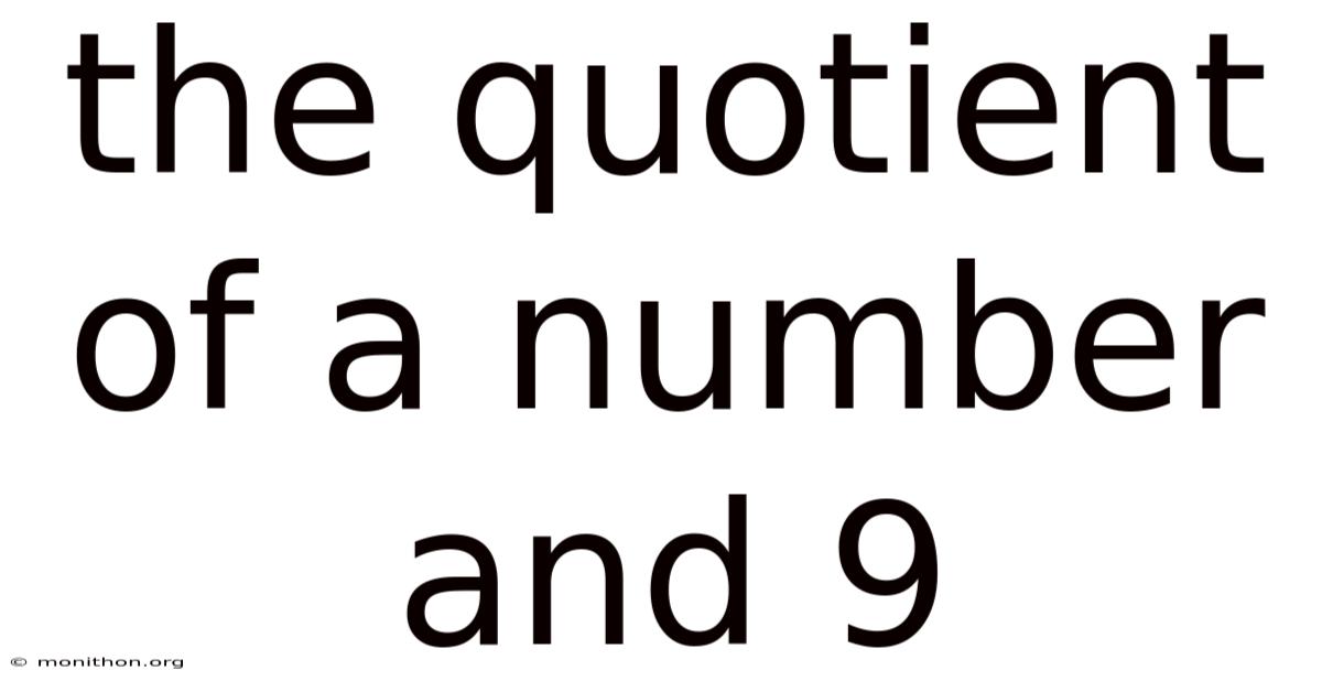 The Quotient Of A Number And 9