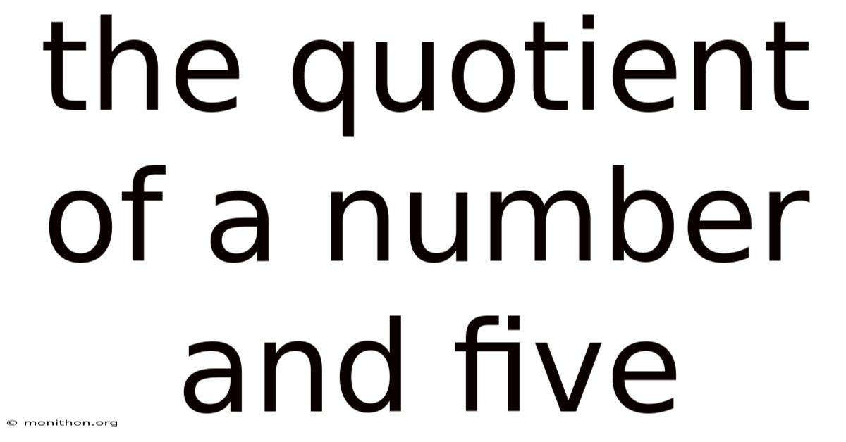The Quotient Of A Number And Five