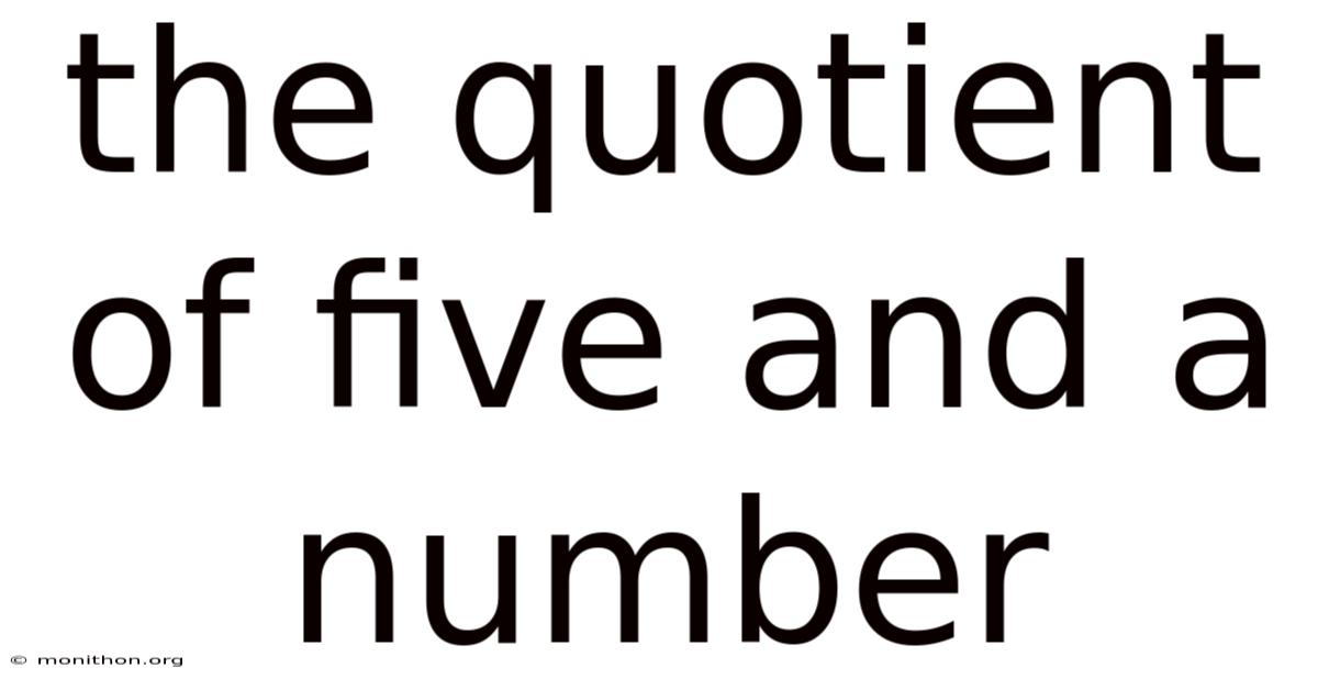The Quotient Of Five And A Number