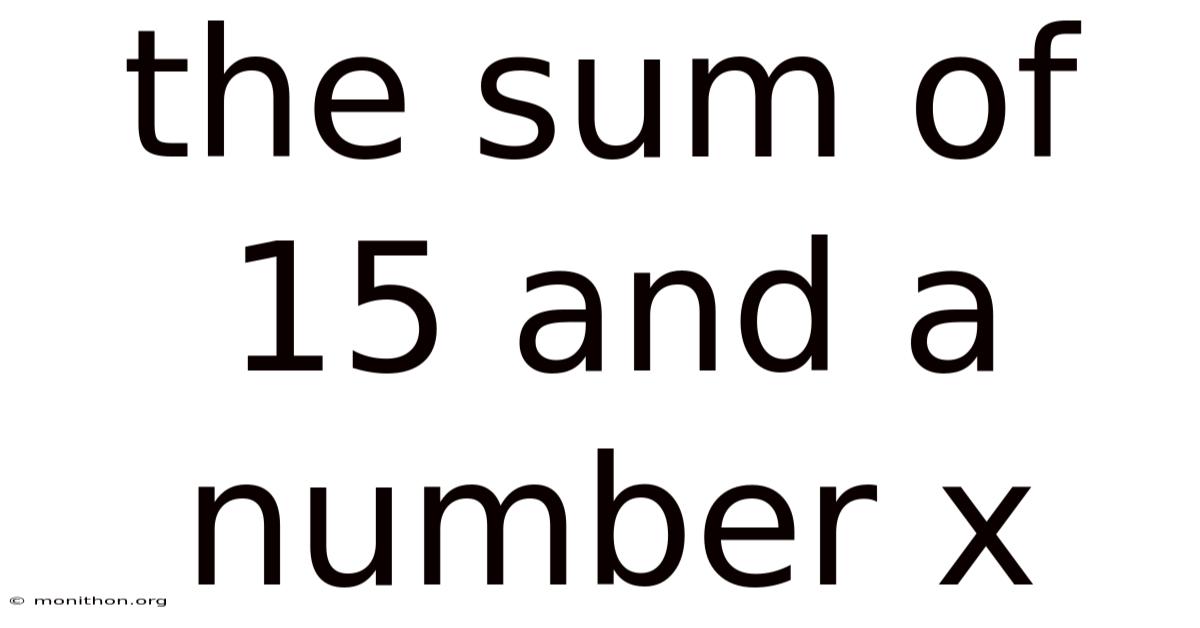 The Sum Of 15 And A Number X