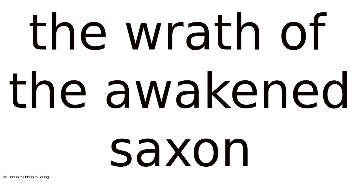 The Wrath Of The Awakened Saxon
