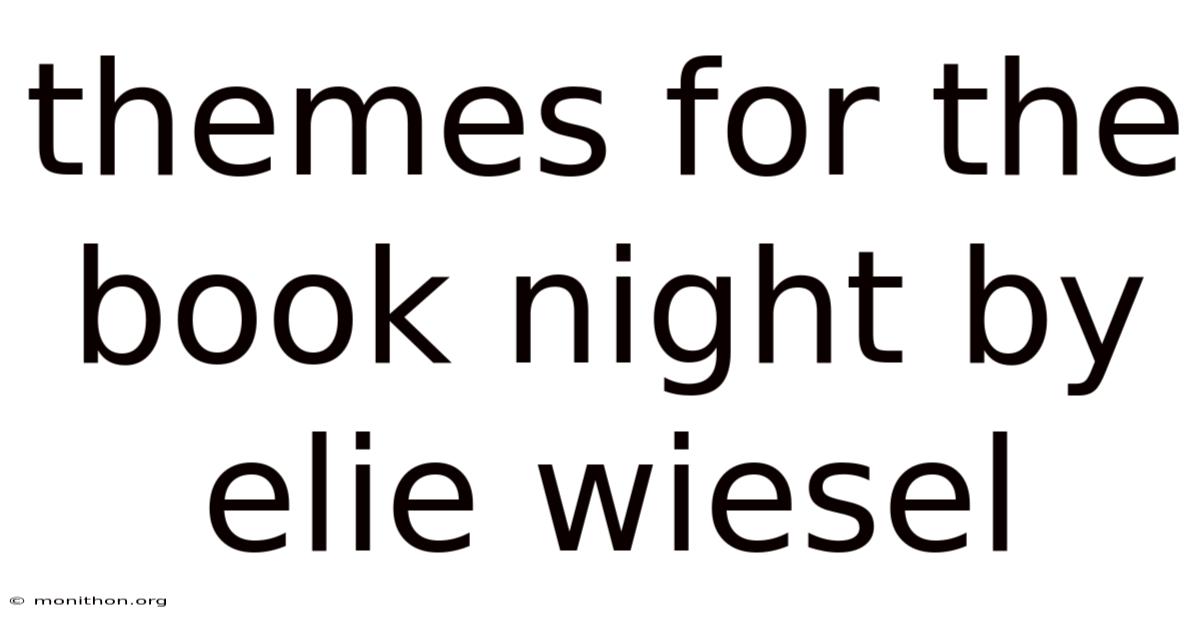 Themes For The Book Night By Elie Wiesel