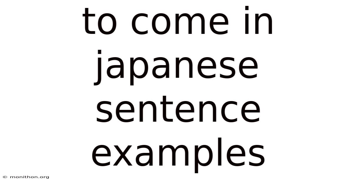 To Come In Japanese Sentence Examples