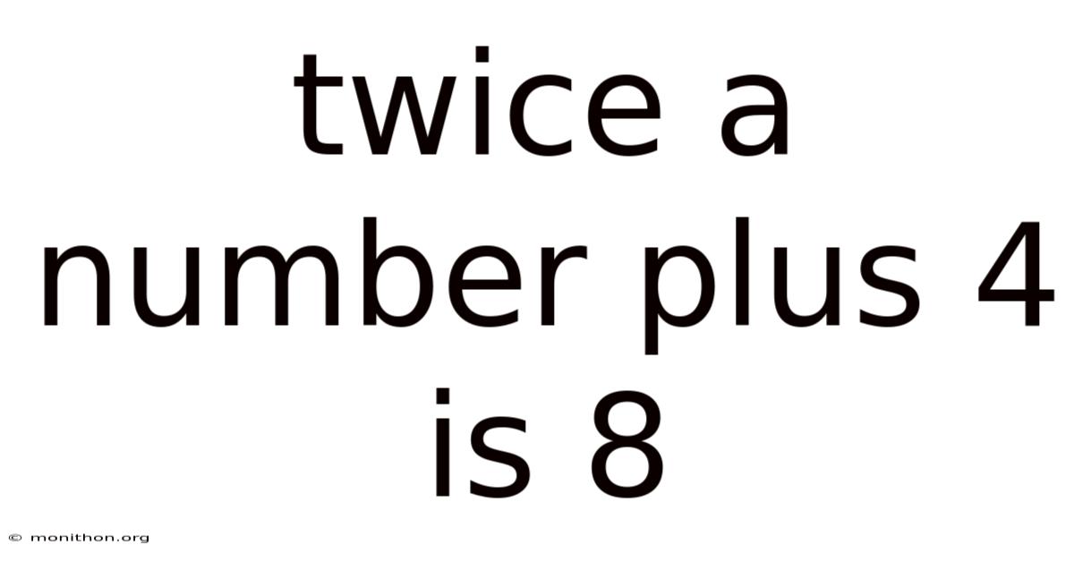 Twice A Number Plus 4 Is 8
