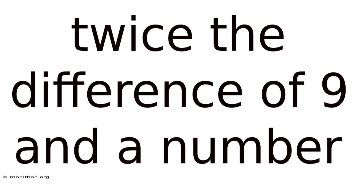 Twice The Difference Of 9 And A Number